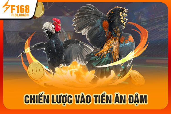 Chiến lược vào tiền ăn đậm Chiến lược vào tiền ăn đậm