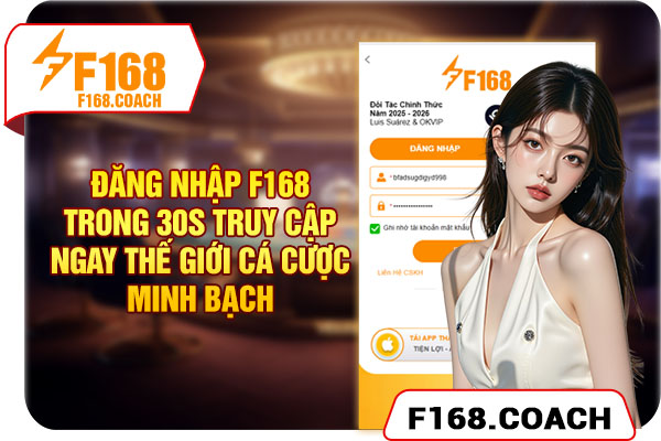 Đăng Nhập F168 30s - Truy Cập Thế Giới Cá Cược Minh Bạch