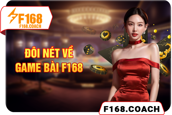 Đôi nét về Game bài F168 Đôi nét về Game bài F168
