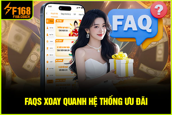 FAQs xoay quanh hệ thống ưu đãi FAQs xoay quanh hệ thống ưu đãi