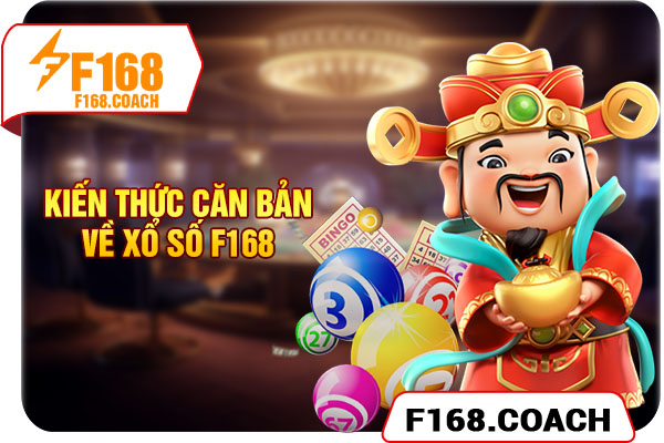 Kiến thức căn bản về xổ số F168 Kiến thức căn bản về xổ số F168