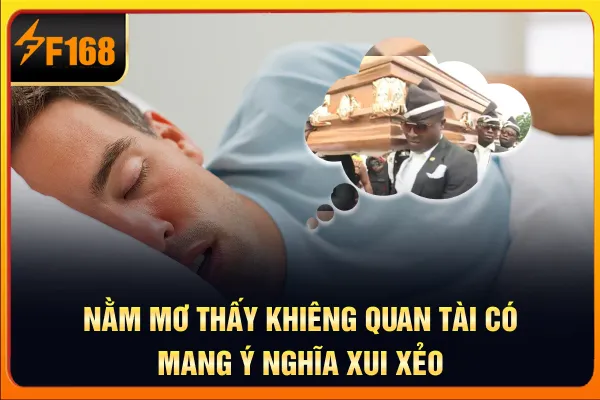 Nằm mơ thấy quan tài có mang ý nghĩa xui xẻo? Nằm mơ thấy quan tài có mang ý nghĩa xui xẻo?