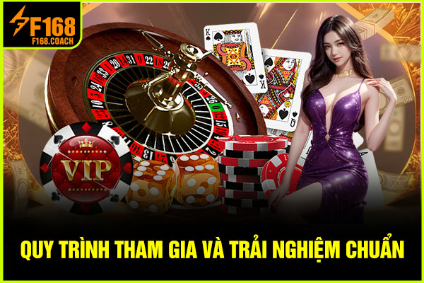 Quy trình tham gia và trải nghiệm chuẩn Quy trình tham gia và trải nghiệm chuẩn